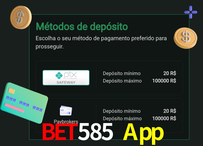 O cassino Bet585 App oferece uma grande variedade de métodos de pagamento